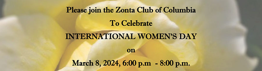 Please join the Zonta Club of Columbia To Celebrate International Women's Day 2024
